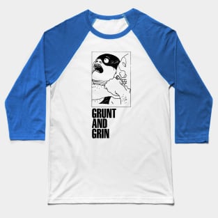 Grunt And Grin Baseball T-Shirt